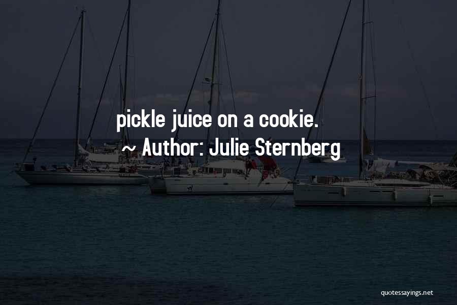 Best Pickle Quotes By Julie Sternberg