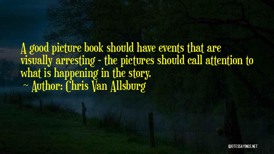 Best Picture Book Quotes By Chris Van Allsburg