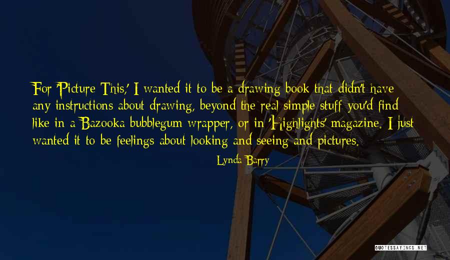 Best Picture Book Quotes By Lynda Barry Best Picture Book Quotes By Lynda Barry