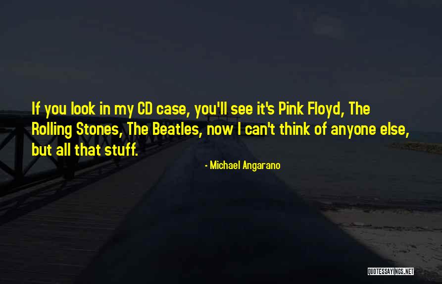 Best Pink Floyd Quotes By Michael Angarano Best Pink Floyd Quotes By Michael Angarano
