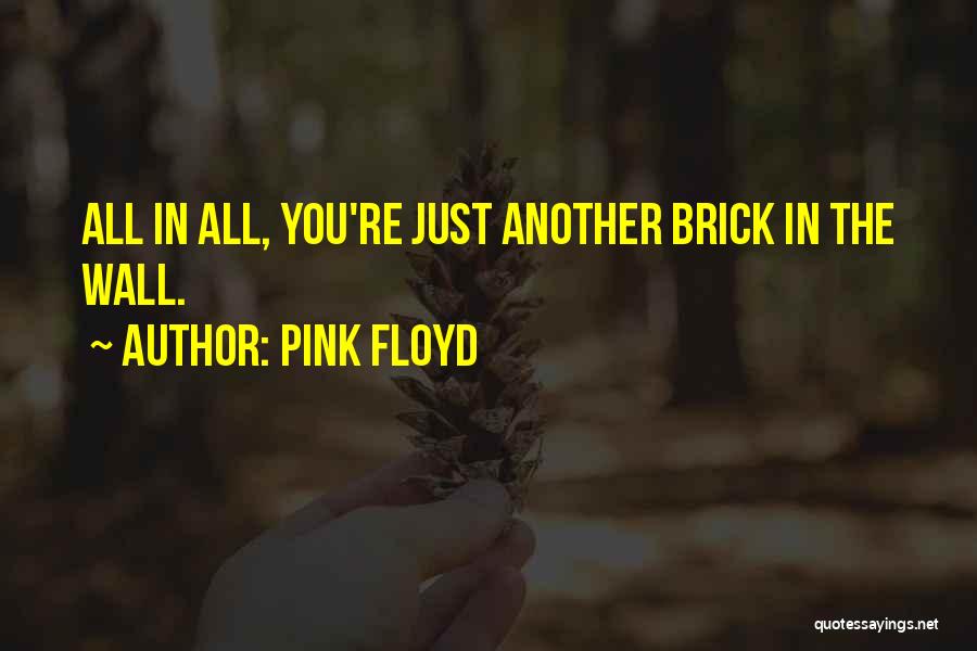 Best Pink Floyd The Wall Quotes By Pink Floyd
