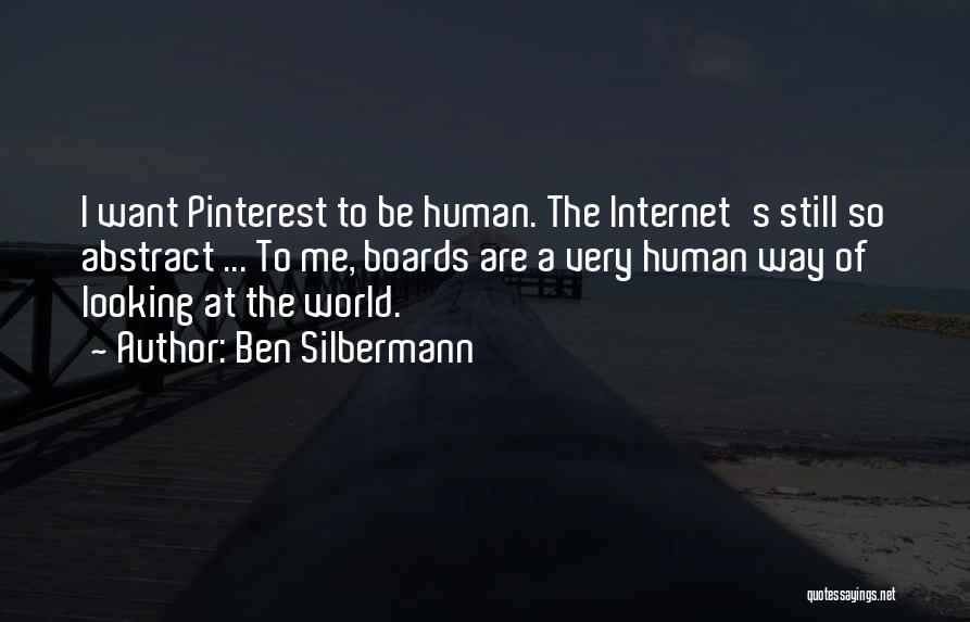 Best Pinterest Boards Quotes By Ben Silbermann