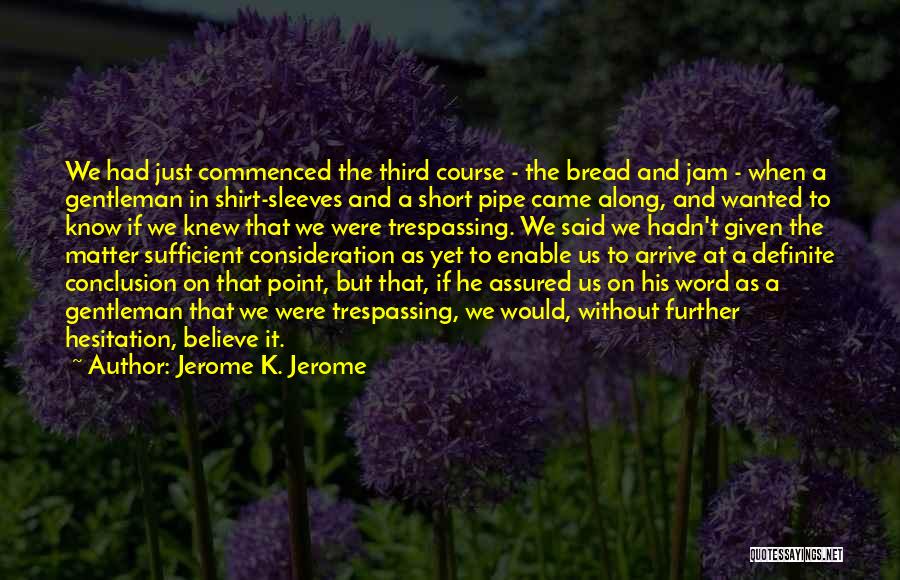 Best Pipe Quotes By Jerome K. Jerome