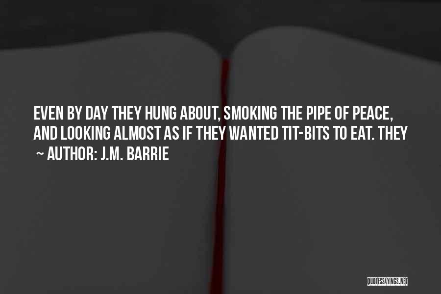 Best Pipe Smoking Quotes By J.M. Barrie