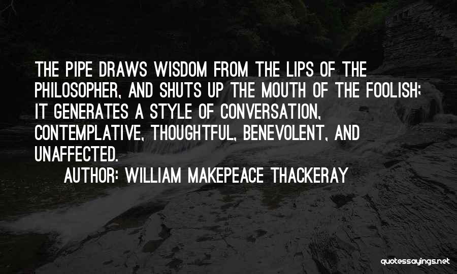 Best Pipe Smoking Quotes By William Makepeace Thackeray