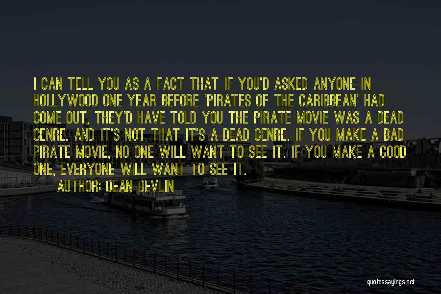 Best Pirate Quotes By Dean Devlin