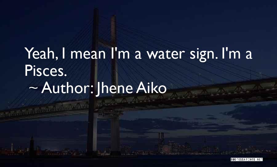 Best Pisces Quotes By Jhene Aiko