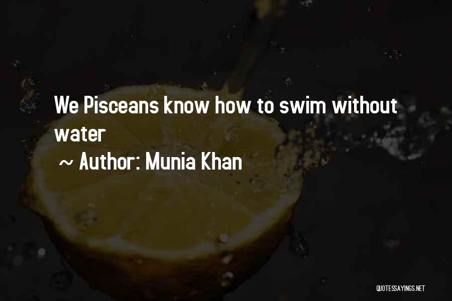 Best Pisces Quotes By Munia Khan