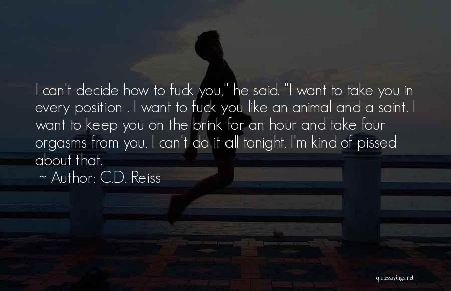 Best Pissed Off Quotes By C.D. Reiss