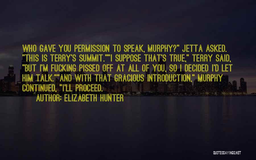 Best Pissed Off Quotes By Elizabeth Hunter