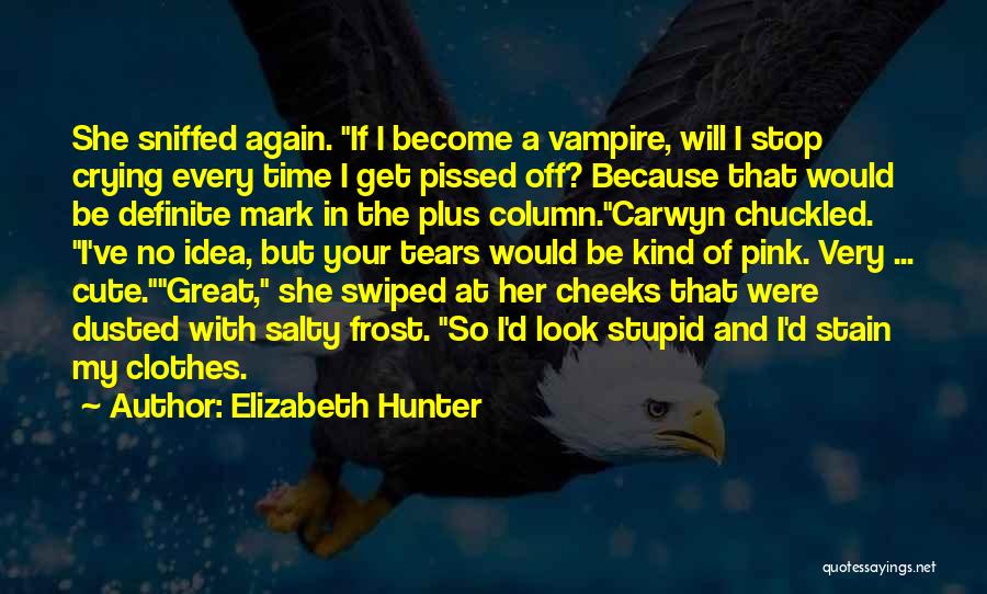 Best Pissed Off Quotes By Elizabeth Hunter