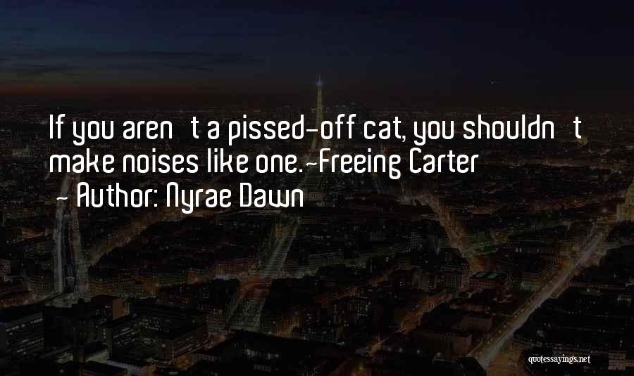 Best Pissed Off Quotes By Nyrae Dawn