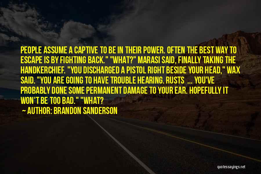 Best Pistol Quotes By Brandon Sanderson