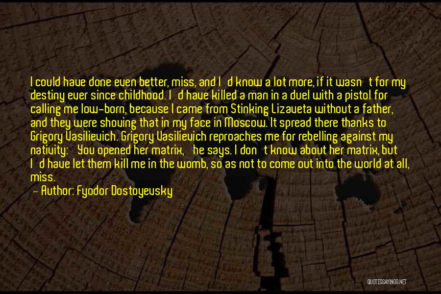 Best Pistol Quotes By Fyodor Dostoyevsky