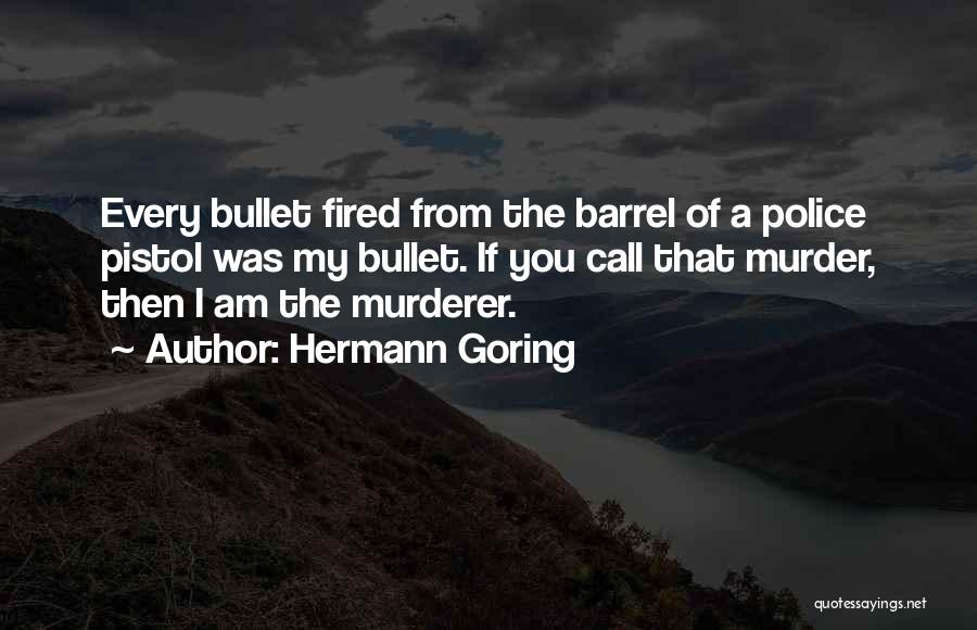 Best Pistol Quotes By Hermann Goring