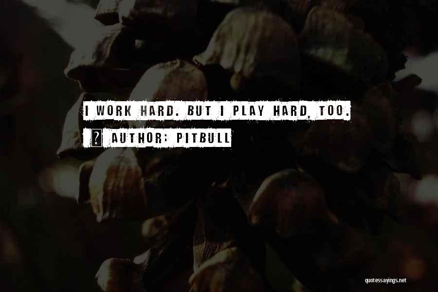 Best Pitbull Quotes By Pitbull