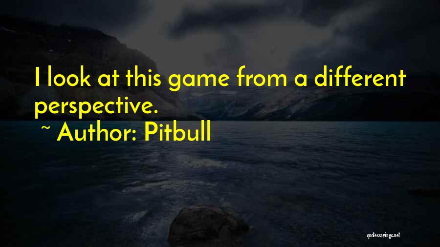 Best Pitbull Quotes By Pitbull