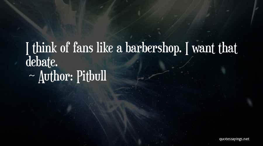 Best Pitbull Quotes By Pitbull