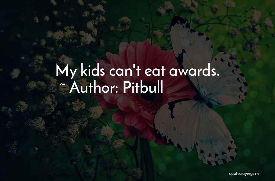 Best Pitbull Quotes By Pitbull