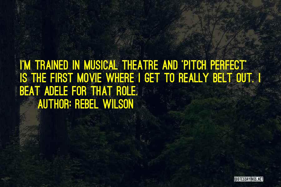 Best Pitch Perfect Quotes By Rebel Wilson