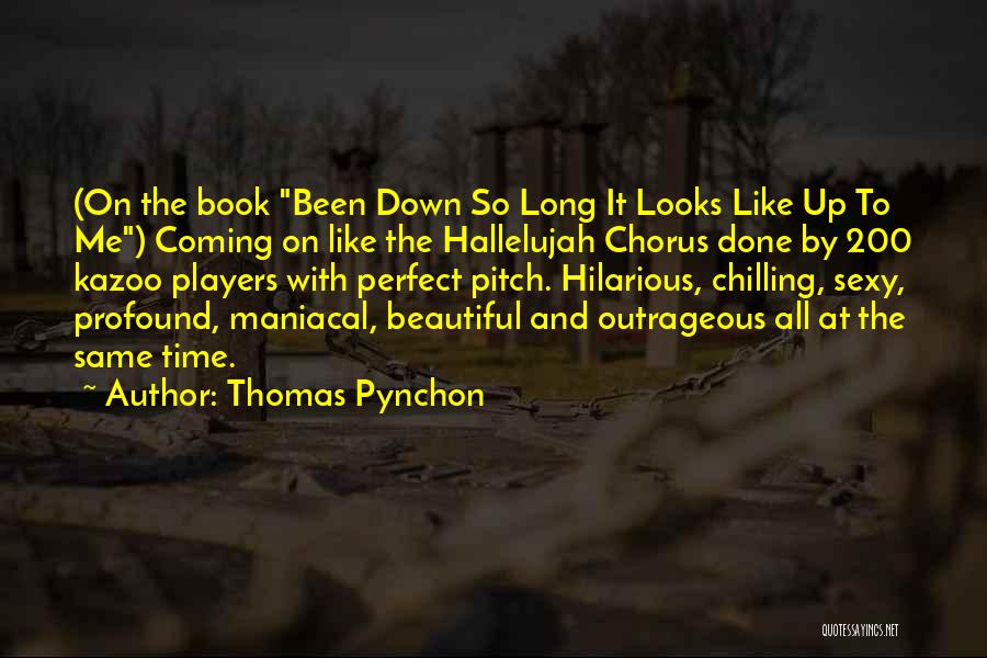 Best Pitch Perfect Quotes By Thomas Pynchon