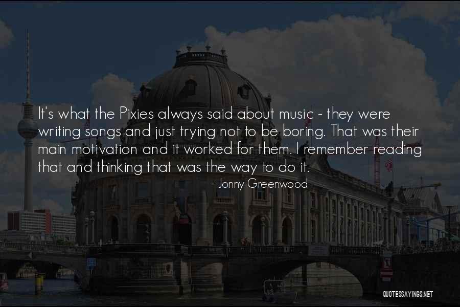 Best Pixies Quotes By Jonny Greenwood