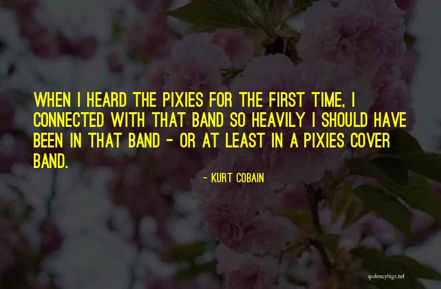 Best Pixies Quotes By Kurt Cobain