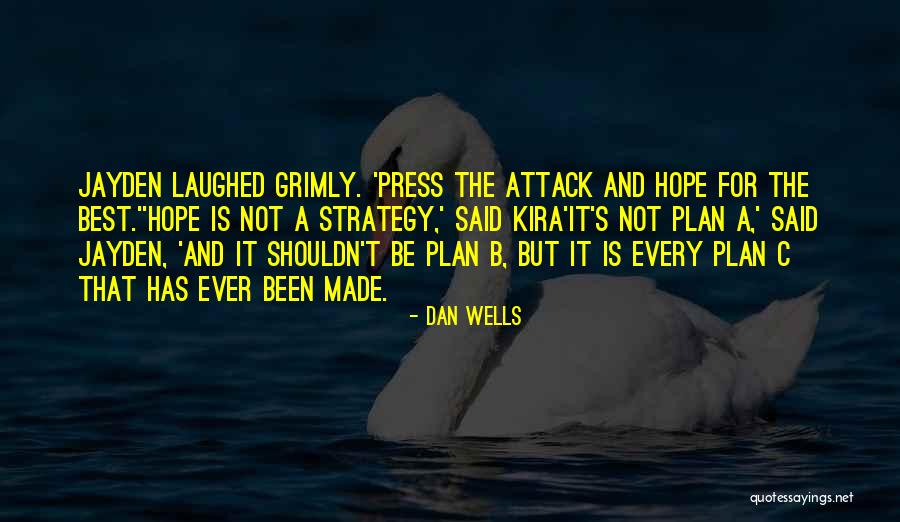 Best Plan B Quotes By Dan Wells Best Plan B Quotes By Dan Wells