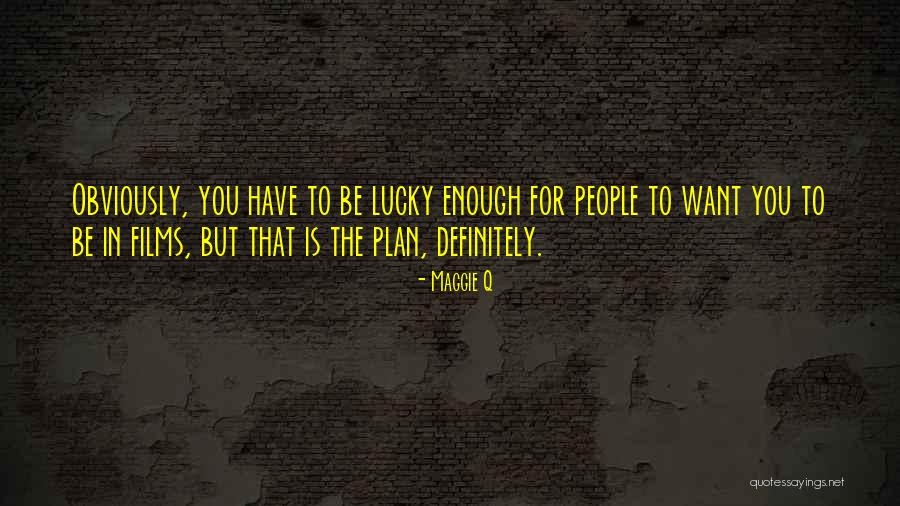 Best Plan B Quotes By Maggie Q Best Plan B Quotes By Maggie Q