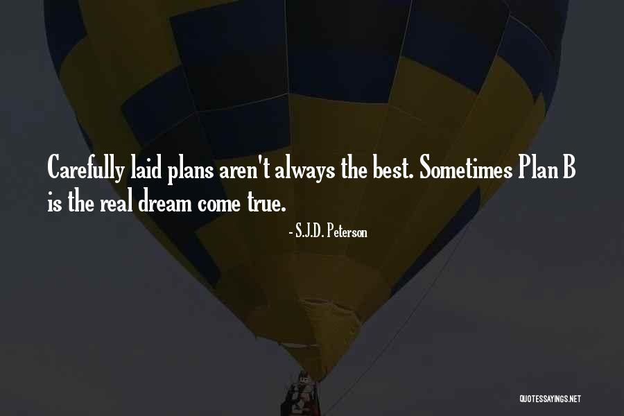 Best Plan B Quotes By S.J.D. Peterson Best Plan B Quotes By S.J.D. Peterson