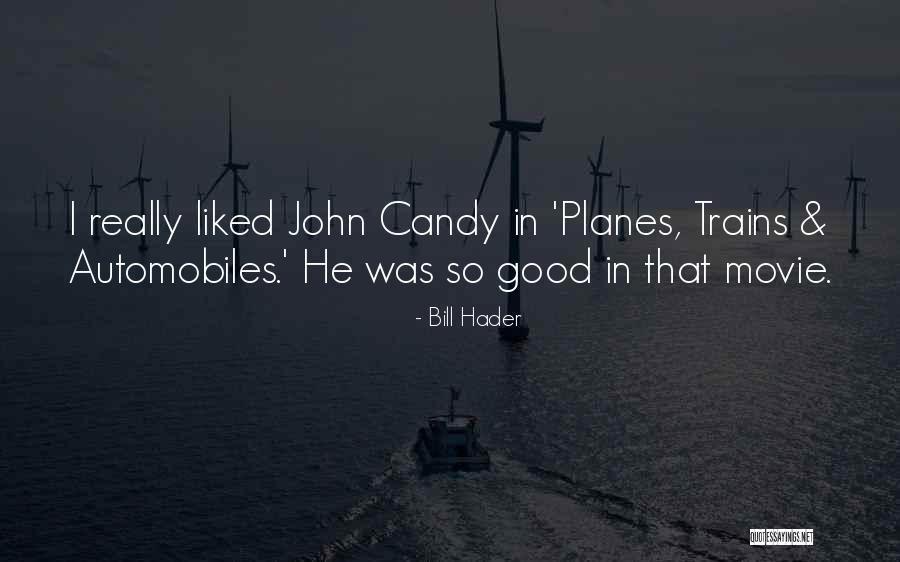 Best Planes Trains And Automobiles Quotes By Bill Hader Best Planes Trains And Automobiles Quotes By Bill Hader
