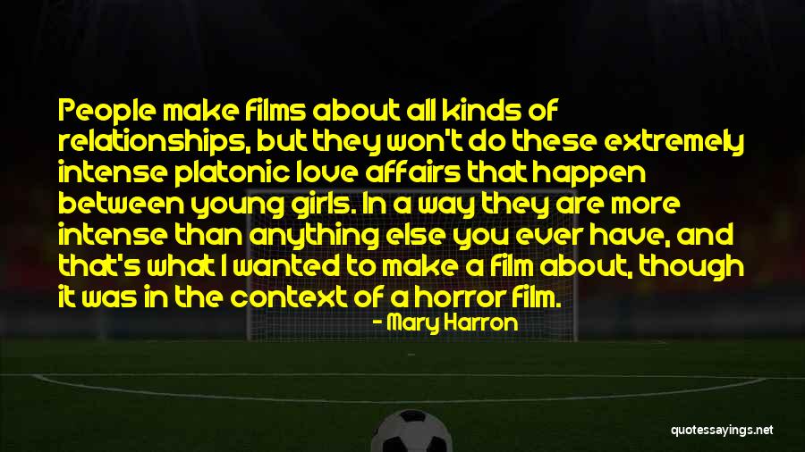 Best Platonic Relationships Quotes By Mary Harron Best Platonic Relationships Quotes By Mary Harron