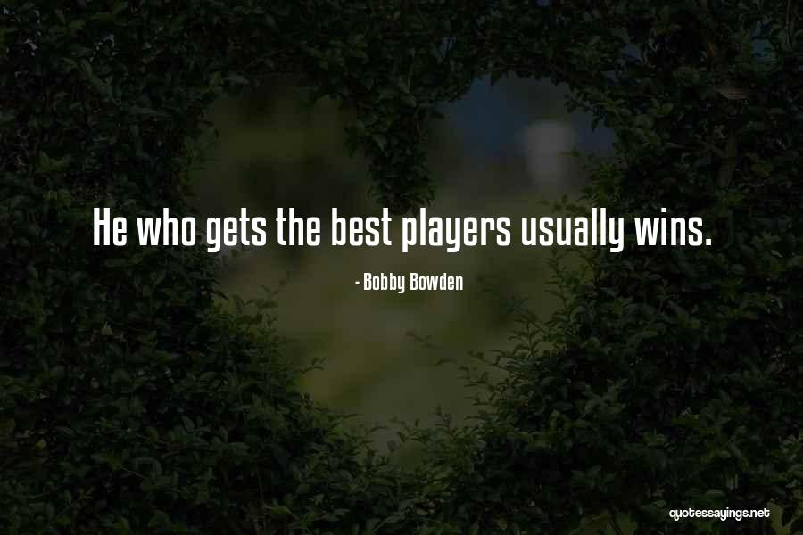 Best Players Quotes By Bobby Bowden Best Players Quotes By Bobby Bowden