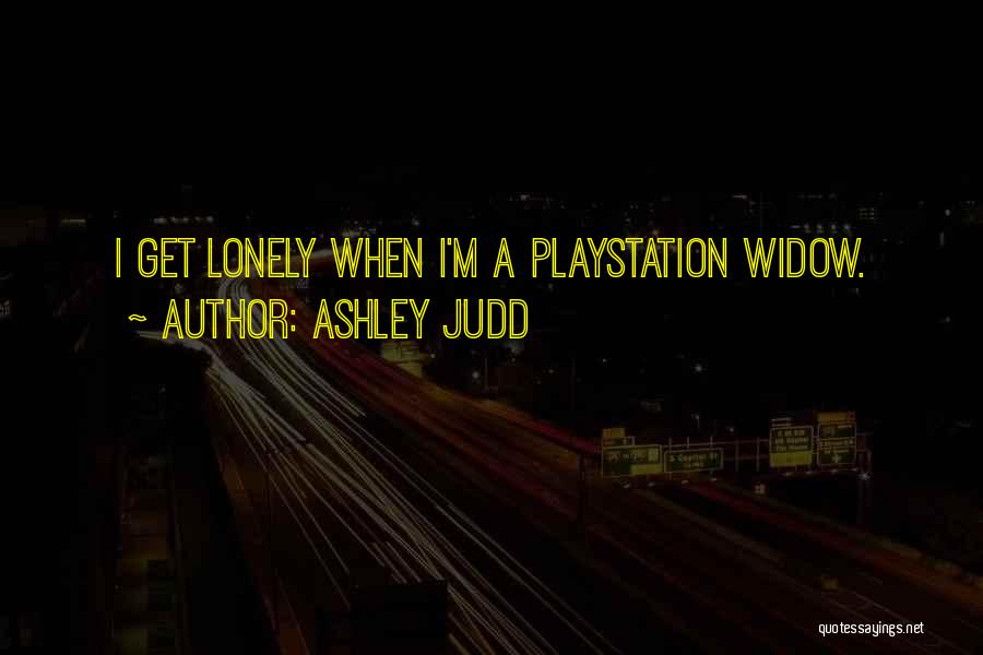Best Playstation Quotes By Ashley Judd