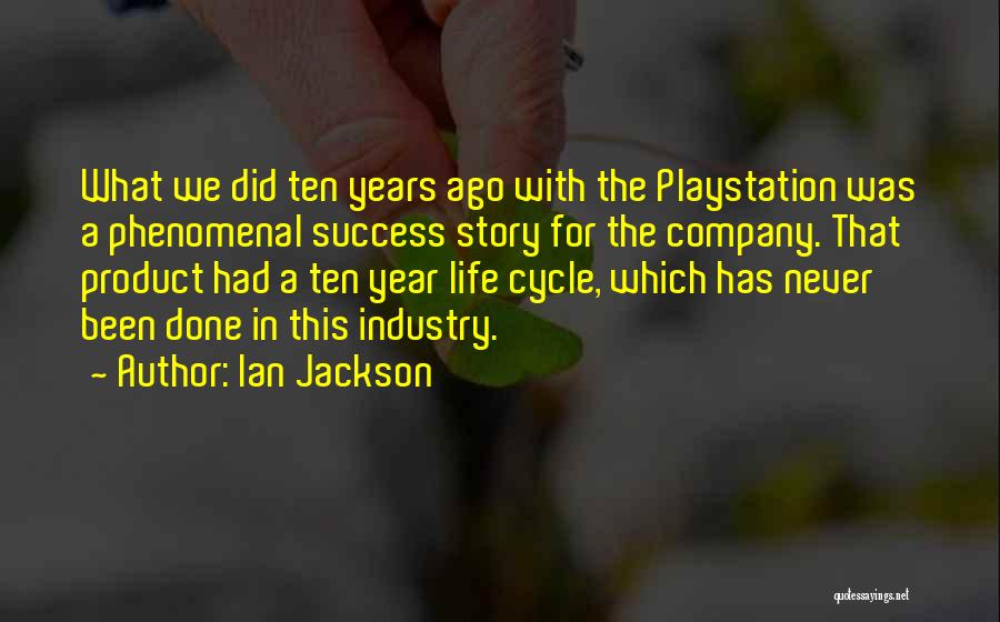 Best Playstation Quotes By Ian Jackson