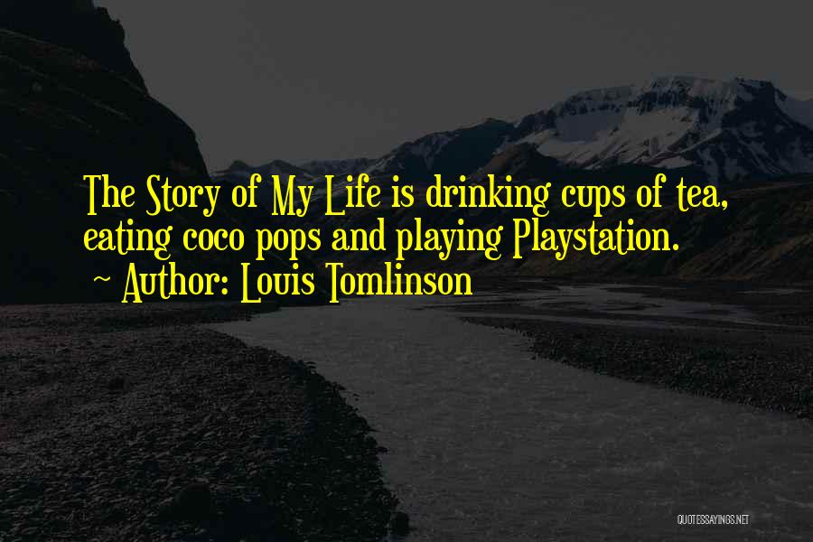 Best Playstation Quotes By Louis Tomlinson