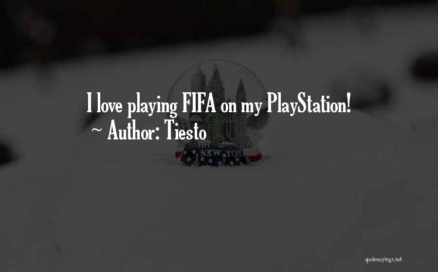 Best Playstation Quotes By Tiesto