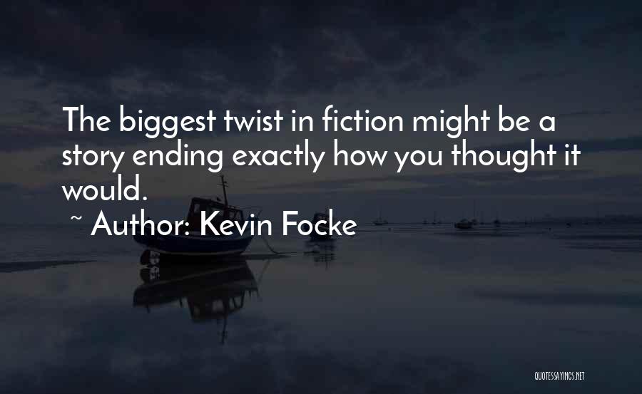 Best Plot Twist Quotes By Kevin Focke