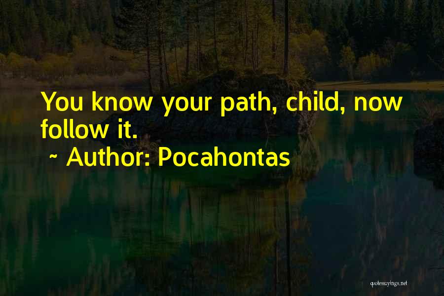 Best Pocahontas Quotes By Pocahontas