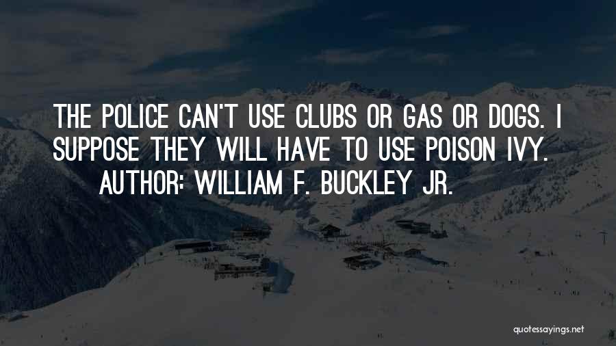 Best Poison Ivy Quotes By William F. Buckley Jr.