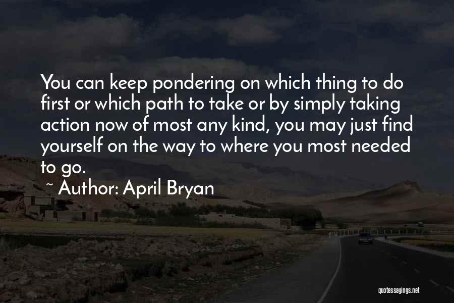 Best Pondering Quotes By April Bryan