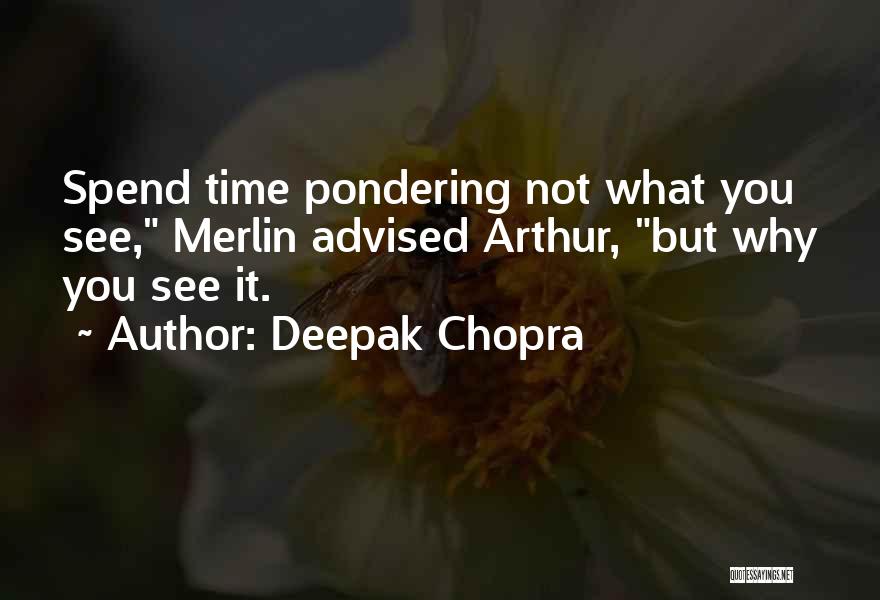 Best Pondering Quotes By Deepak Chopra