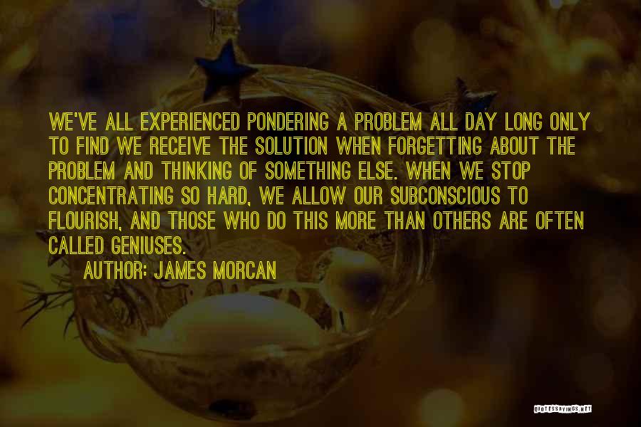 Best Pondering Quotes By James Morcan