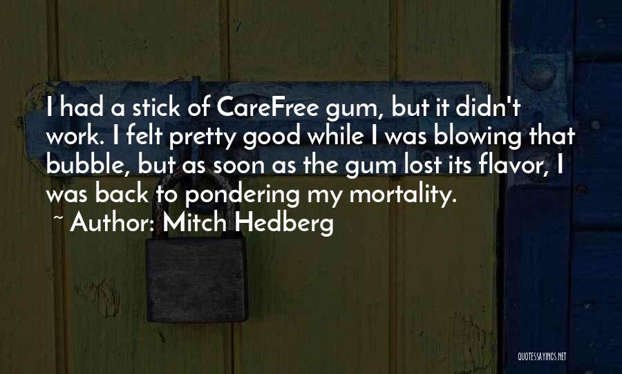 Best Pondering Quotes By Mitch Hedberg