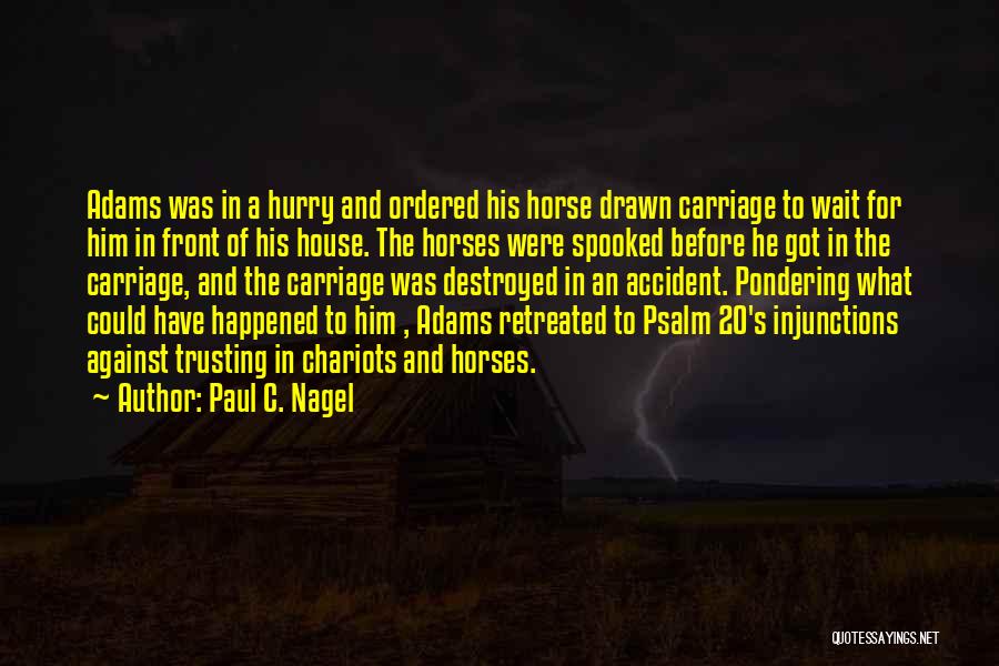 Best Pondering Quotes By Paul C. Nagel