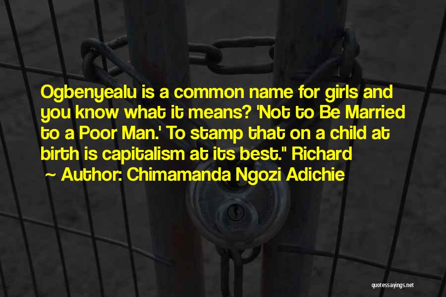 Best Poor Richard Quotes By Chimamanda Ngozi Adichie