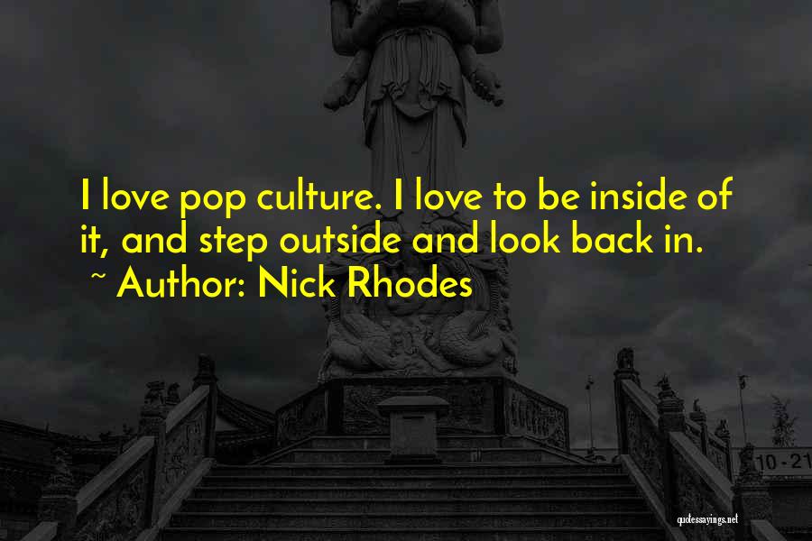 Best Pop Culture Love Quotes By Nick Rhodes