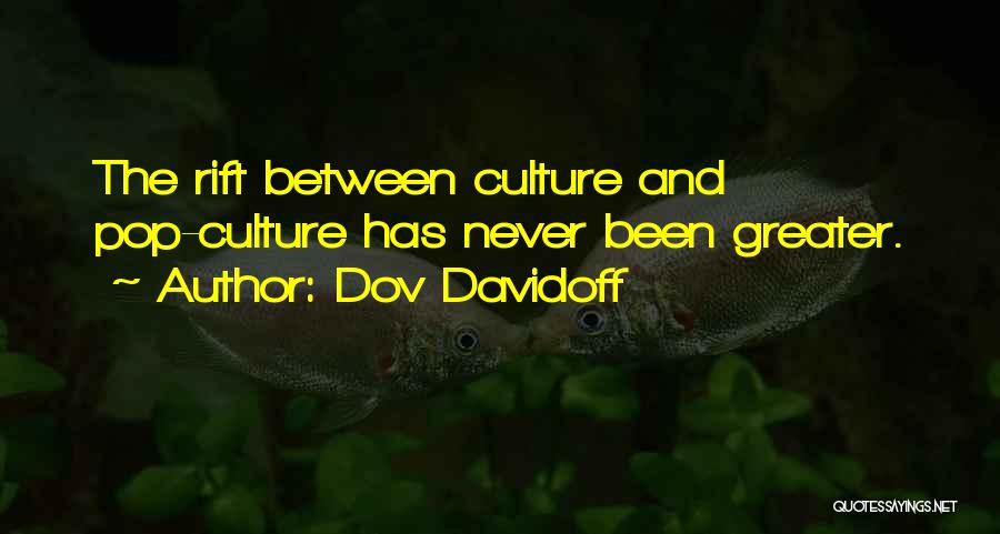 Best Pop Culture Quotes By Dov Davidoff