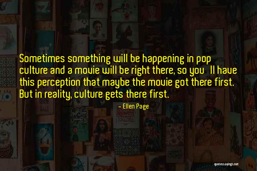 Best Pop Culture Quotes By Ellen Page