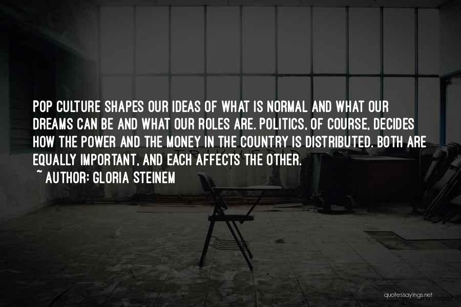 Best Pop Culture Quotes By Gloria Steinem